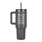You Are My Missing Piece - Tumbler